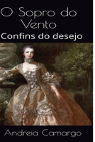 O Sopro do Vento: Confins do desejo 1986664511 Book Cover