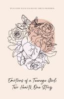 Emotions of a Teenage Girl: Two Hearts, One Story 1300239255 Book Cover
