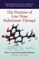 The Promise Of Low Dose Naltrexone Therapy: Potential Benefits in Cancer, Autoimmune, Neurological and Infectious Disorders 0786437154 Book Cover