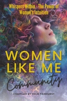 Women Like Me Community: WHISPERS WITHIN-THE POWER OF WOMEN’S INTUITION 1990639224 Book Cover
