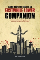 Lizard Town: The Saga of an Erstwhile Lower Companion B0F9DZFTCX Book Cover