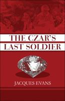 The Czar's Last Soldier 1608131882 Book Cover