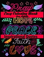 Easy Coloring Book for Adults Inspirational Quotes: A Positive & Uplifting Inspirational coloring book for women, men, teen and girls null Book Cover