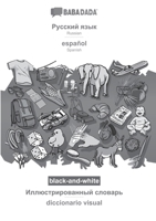 BABADADA black-and-white, Russian (in cyrillic script) - español, visual dictionary (in cyrillic script) - diccionario visual: Russian (in cyrillic ... Spanish, visual dictionary (Russian Edition) 3751179518 Book Cover