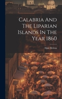 Calabria And The Liparian Islands In The Year 1860 1021565024 Book Cover