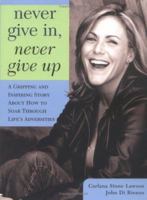 Never Give In, Never Give Up 1402205783 Book Cover