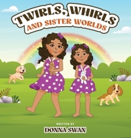 Twirls, Whirls and Sister Worlds B0FRDDV23K Book Cover