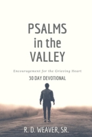 Psalms in the Valley: Encouragement for the Grieving Heart B08C6XMD5T Book Cover