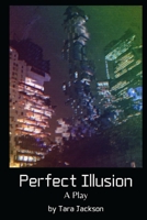Perfect Illusion: A Play B089M2H1GN Book Cover