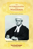 The Autobiography of a Wanderer in England & Burma 0557615038 Book Cover