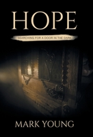 Hope: Searching For A Door In The Dark B0FF18QP5V Book Cover