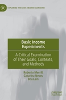 Basic Income Experiments: A Critical Examination of Their Goals, Contexts, and Methods null Book Cover