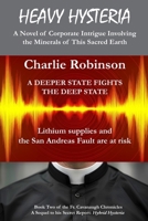 Heavy Hysteria: — A Novel of Corporate Intrigue Involving the Minerals of This Sacred Earth B0F3DP67MV Book Cover