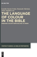 The Language of Colour in the Bible: Embodied Colour Terms Related to Green 3110766396 Book Cover