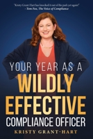 Your Year as a Wildly Effective Compliance Officer 1739578503 Book Cover