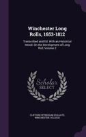 Winchester Long Rolls, 1653-1812: Transcribed and Ed. with an Historical Introd. on the Development of Long Roll, Volume 2 1357854374 Book Cover