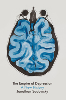 The Empire of Depression: A New History 1509531645 Book Cover