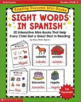 Sight Words in Spanish: 20 Interactive Mini-Books That Help Every Child Get a Great Start in Reading 043914115X Book Cover