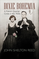 Dixie Bohemia: A French Quarter Circle in the 1920s 0807156108 Book Cover
