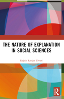 The Nature of Explanation in Social Sciences 1032522429 Book Cover
