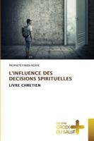 L'Influence Des Decisions Spirituelles (French Edition) 6209216145 Book Cover