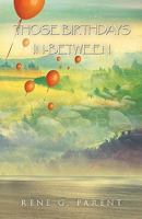 Those Birthdays In-Between 1426971958 Book Cover