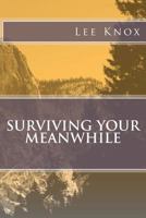 Surviving Your Meanwhile 1540339467 Book Cover
