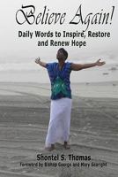 Believe Again: Daily Words to Inspire, Restore and Renew Hope 1452878498 Book Cover