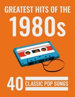 Greatest Hits of the 1980: 40 Classic Pop Songs B0DS8RD8C9 Book Cover