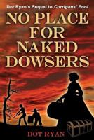 No Place for Naked Dowsers 0983119732 Book Cover