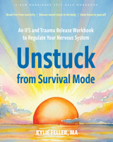 Unstuck from Survival Mode: An IFS and Trauma Release Workbook to Regulate Your Nervous System 1648489419 Book Cover