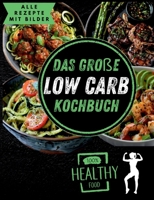 Das große Low Carb Kochbuch: Genussvoll leicht: Low Carb Rezepte für jeden Tag (German Edition) 3759749119 Book Cover