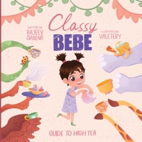 Classy Bebe: Guide to High Tea B0DV59423Q Book Cover