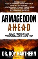 Armageddon Ahead: An Easy to Understand Commentary on the Apocalypse 0981760856 Book Cover