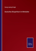 Deutsches B�rgerthum im Mittelalter 1278396098 Book Cover