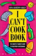 The I Can't Cook Book 0747514003 Book Cover