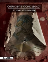 Chernobyl's Atomic Legacy 236195043X Book Cover