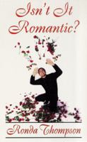 Isn't It Romantic? 1573430080 Book Cover