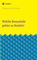 Welche Remoulade gehört zu Nudeln? 3746926319 Book Cover