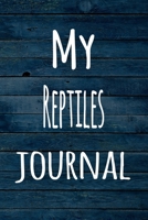 My Reptiles Journal: The perfect way to record your hobby - 6x9 119 page lined journal! 1696369495 Book Cover