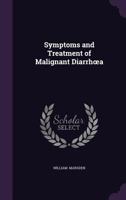 Symptoms and Treatment of Malignant Diarrhoea 1103903519 Book Cover