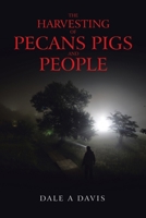 The Harvesting of Pecans Pigs and People 1665774320 Book Cover