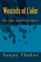 Wounds of Color: The Fight Against Prejudice 1537201778 Book Cover