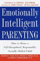 Emotionally Intelligent Parenting: How to Raise a Self-Disciplined, Responsible, Socially Skilled Child