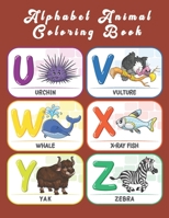 Alphabet Animal Coloring Book: An Activity Book for Toddlers and Preschool Kids to Learn the English Alphabet Letters from A to Z 1654509612 Book Cover