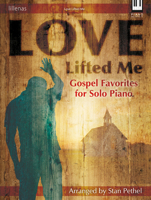 Love Lifted Me: Gospel Favorites for Solo Piano 1429133252 Book Cover