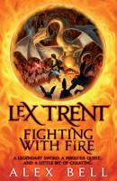 Lex Trent: Fighting with Fire 0755355199 Book Cover