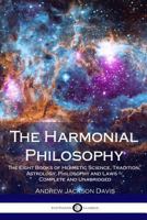 The Harmonial Philosophy 1291544755 Book Cover