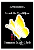 Alfabè Kreyòl: Metòd: Dr. Yves Déjean 1312786094 Book Cover