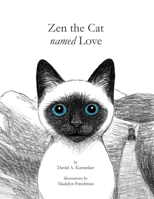 Zen the Cat Named Love 1716968755 Book Cover